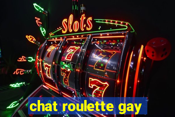 chat roulette gay